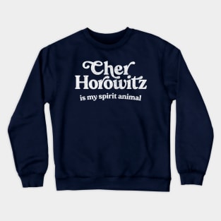 Cher Horowitz Is My Spirit Animal / Clueless Crewneck Sweatshirt
